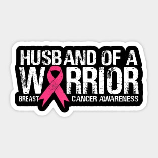 Husband of a Warrior Breast Cancer awareness Sticker